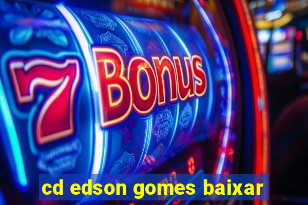 cd edson gomes baixar